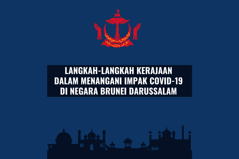 Langkah-Langkah Kerajaan Dalam Menangani Impak COVID-19 Di Negara Brunei Darussalam